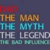 Women's Design By Humans Dad The Man, Myth, Legend, Bad Influence By Shirtpublic Racerback Tank Top