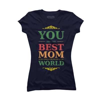 Junior's Design By Humans You Are The Best Mom In The Entire History Of World By Tmsarts T-Shirt - Image 4