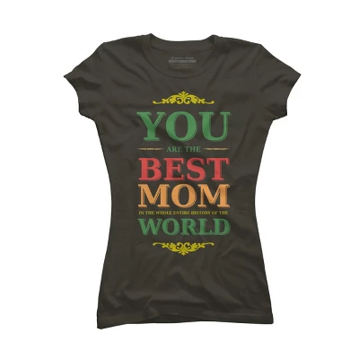 Junior's Design By Humans You Are The Best Mom In The Entire History Of World By Tmsarts T-Shirt - Image 5